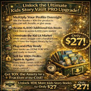 Kids Story Vault – Pro Upgrade | 6,400 Extra Kids Books | Full PLR Rights | One-Time Offer